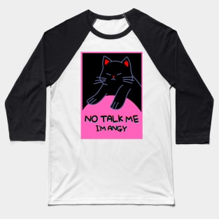 No Talk Me I'm Angy / Angry Baseball T-Shirt